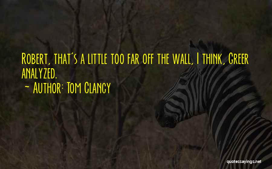 Clancy Quotes By Tom Clancy