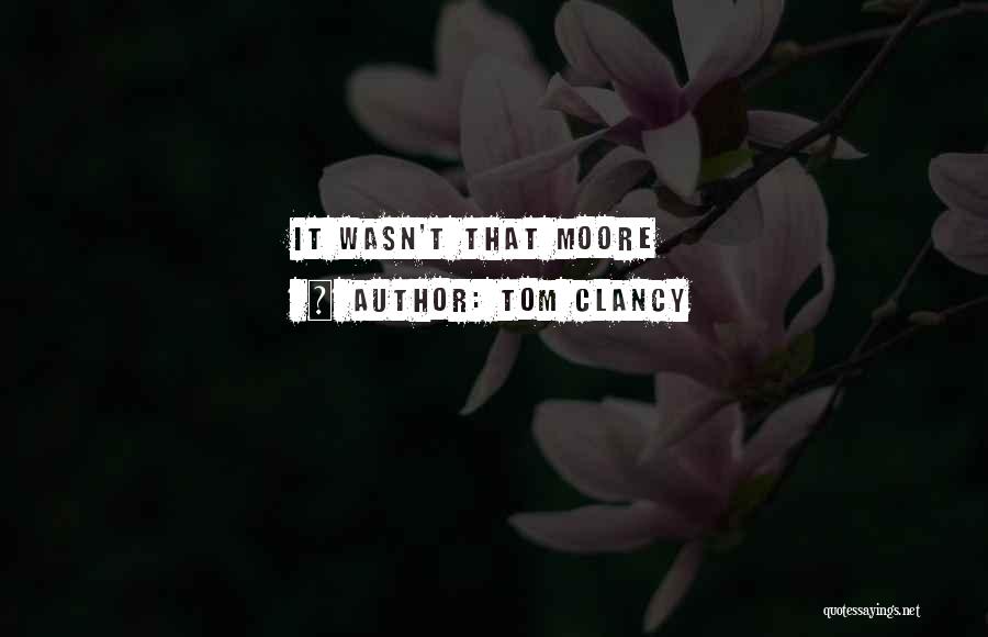 Clancy Quotes By Tom Clancy