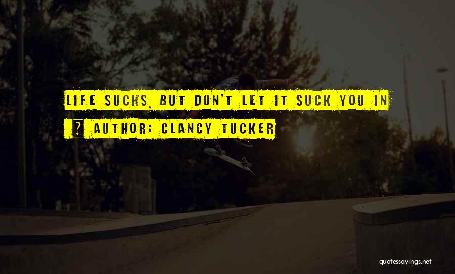 Clancy Tucker Quotes 1945568