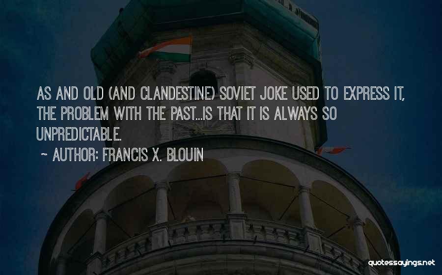 Clandestine Quotes By Francis X. Blouin