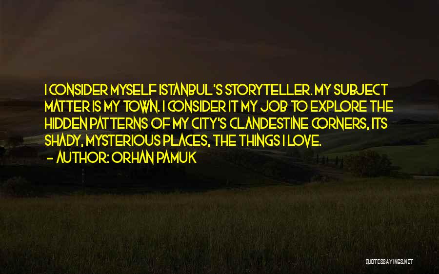 Clandestine Quotes By Orhan Pamuk