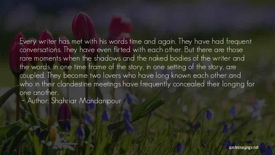 Clandestine Quotes By Shahriar Mandanipour