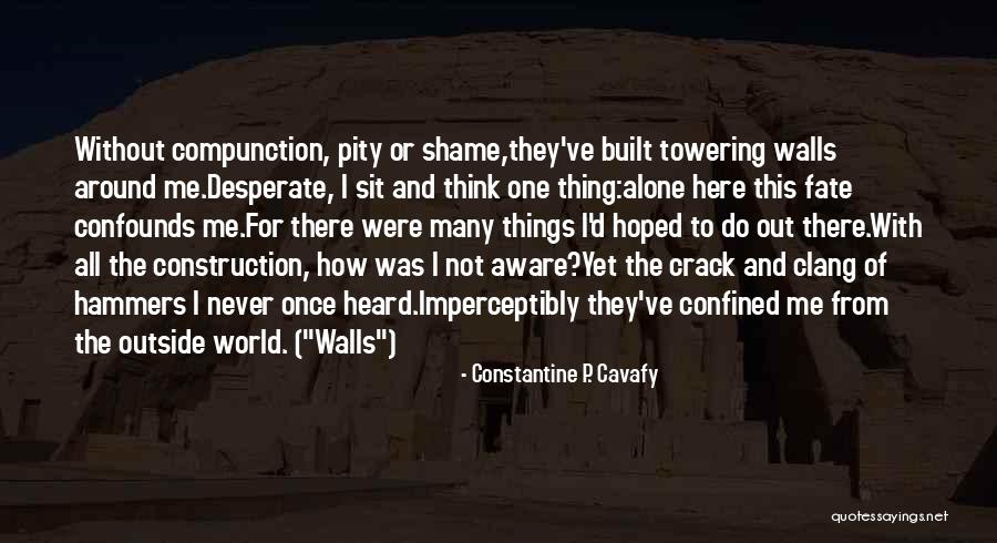 Clang Quotes By Constantine P. Cavafy Clang Quotes By Constantine P. Cavafy