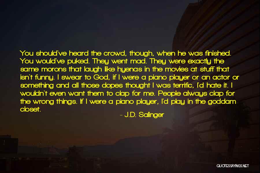 Clap Quotes By J.D. Salinger Clap Quotes By J.D. Salinger