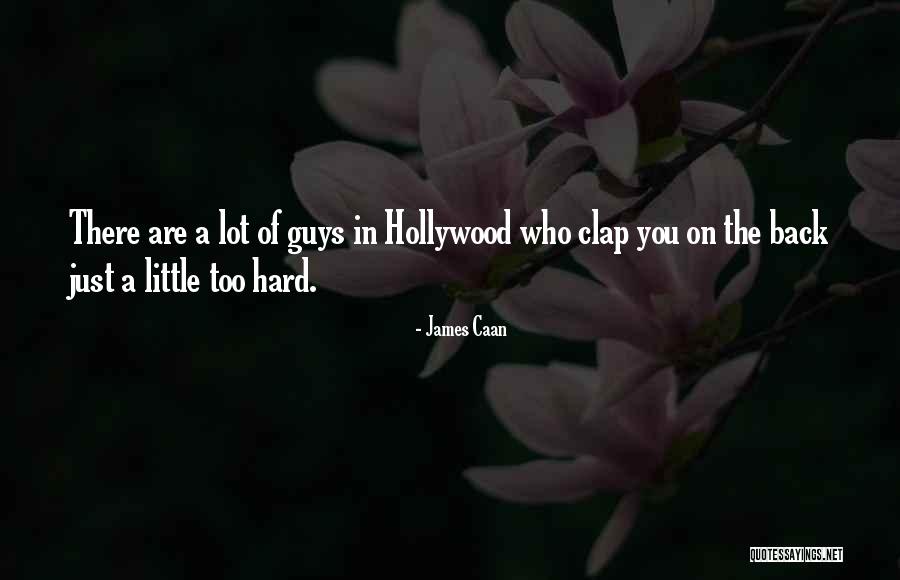 Clap Quotes By James Caan Clap Quotes By James Caan