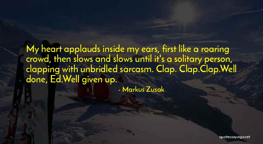 Clap Quotes By Markus Zusak Clap Quotes By Markus Zusak
