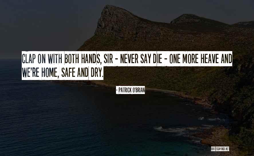 Clap Quotes By Patrick O'Brian Clap Quotes By Patrick O'Brian