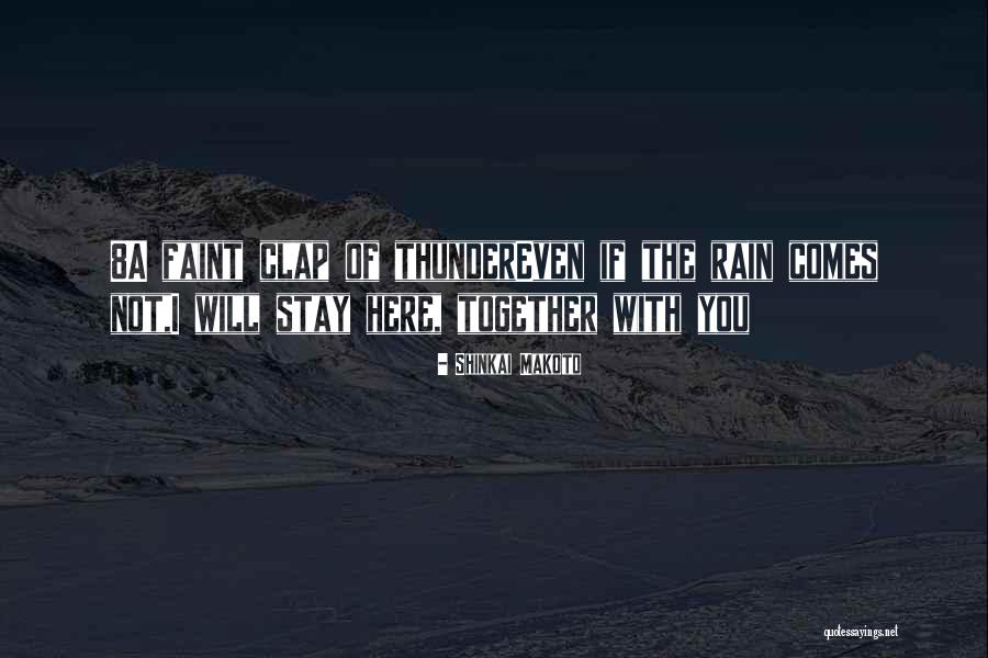 Clap Quotes By Shinkai Makoto Clap Quotes By Shinkai Makoto