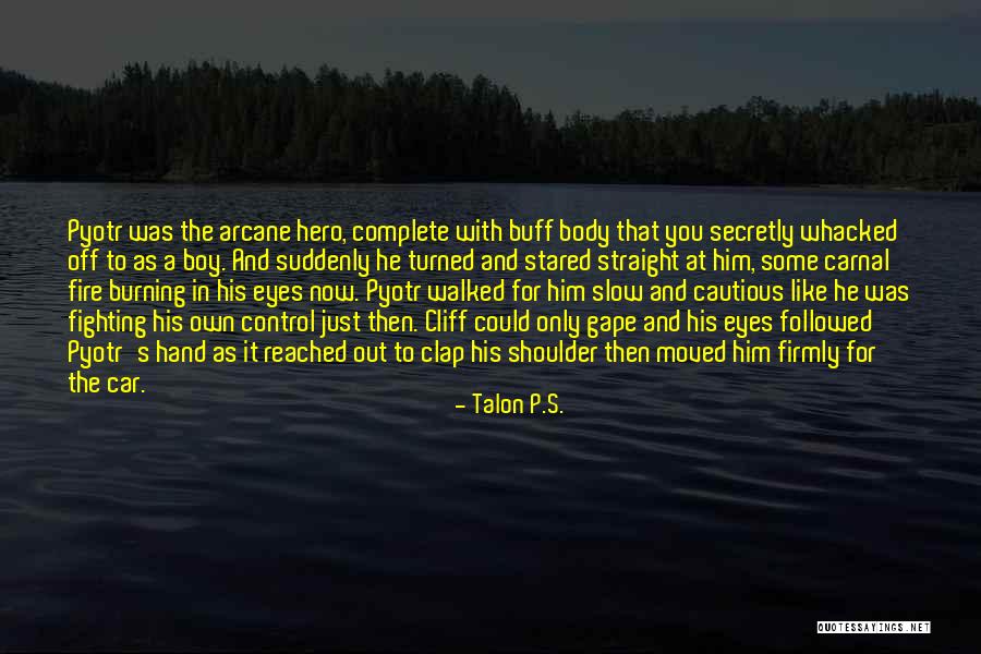 Clap Quotes By Talon P.S. Clap Quotes By Talon P.S.