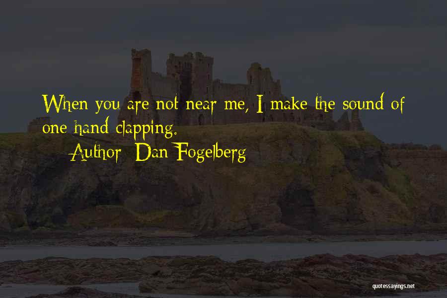 Clapping Hands Quotes By Dan Fogelberg