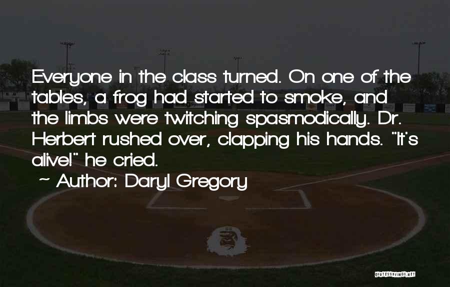 Clapping Hands Quotes By Daryl Gregory