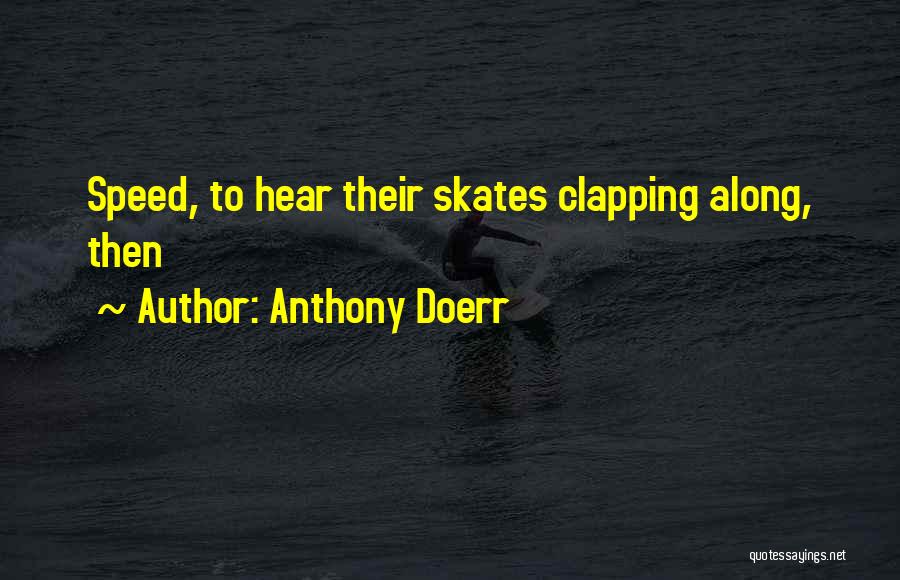 Clapping Quotes By Anthony Doerr