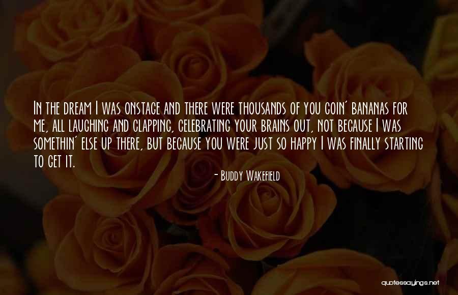 Clapping Quotes By Buddy Wakefield Clapping Quotes By Buddy Wakefield