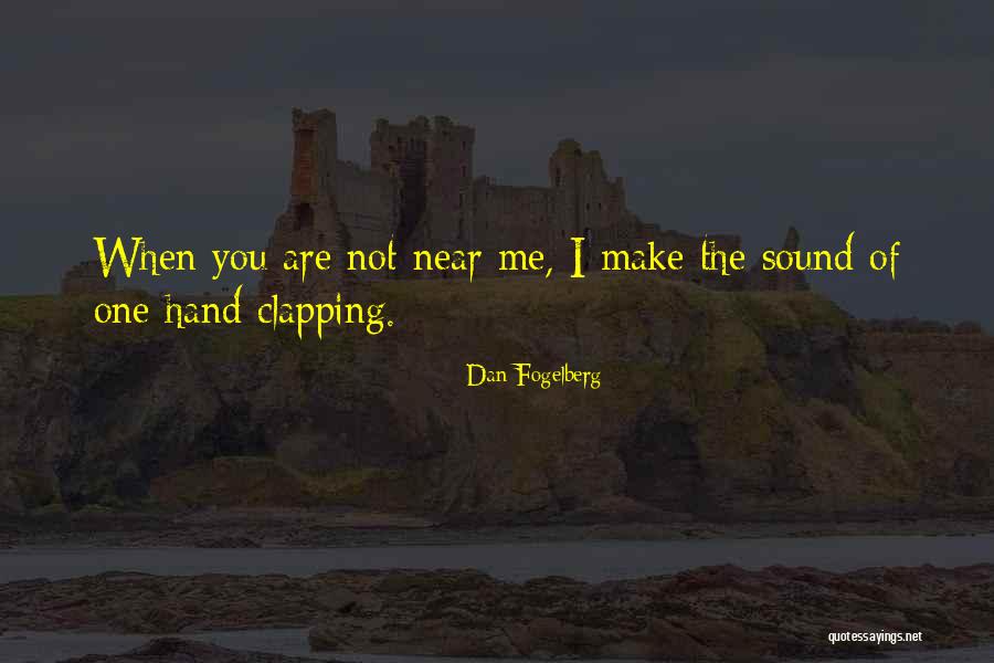 Clapping Quotes By Dan Fogelberg