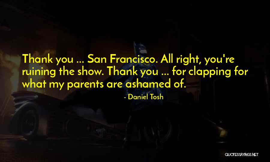 Clapping Quotes By Daniel Tosh