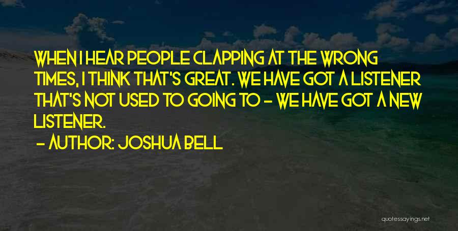 Clapping Quotes By Joshua Bell