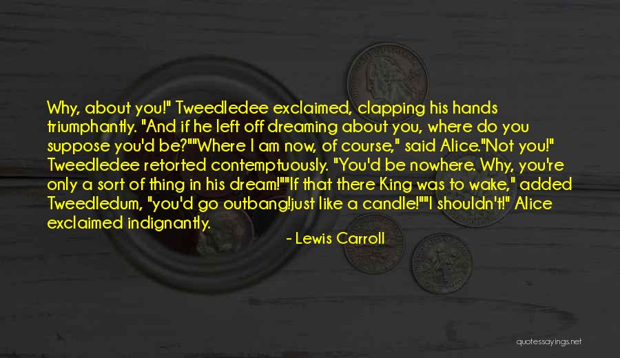 Clapping Quotes By Lewis Carroll