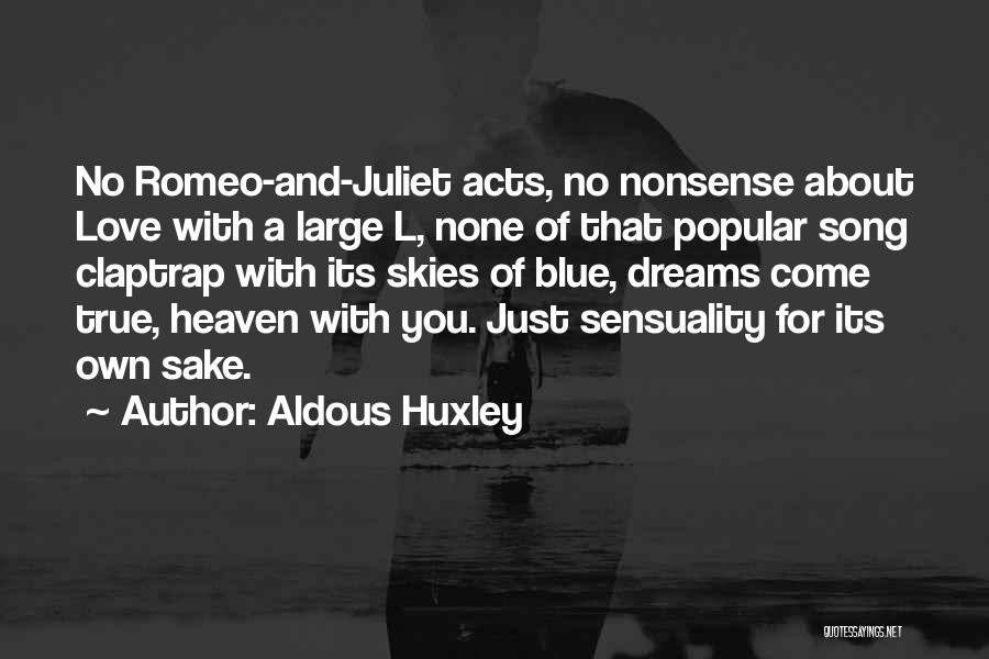 Claptrap Quotes By Aldous Huxley