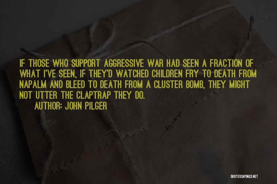 Claptrap Quotes By John Pilger