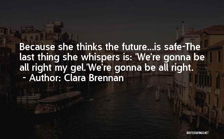 Clara Brennan Quotes 1812512