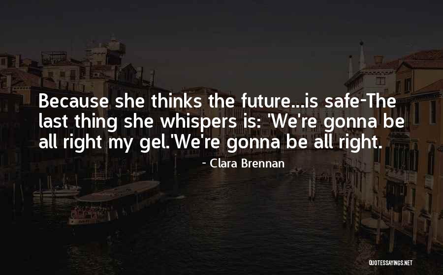 Clara Brennan Quotes 1812512