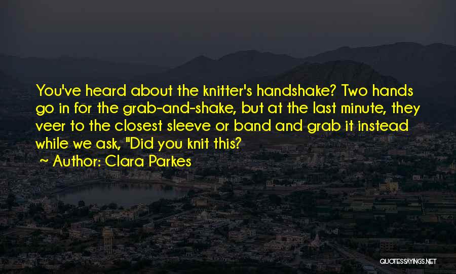 Clara Parkes Quotes 400508