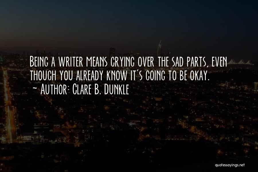 Clare B. Dunkle Quotes 1586095