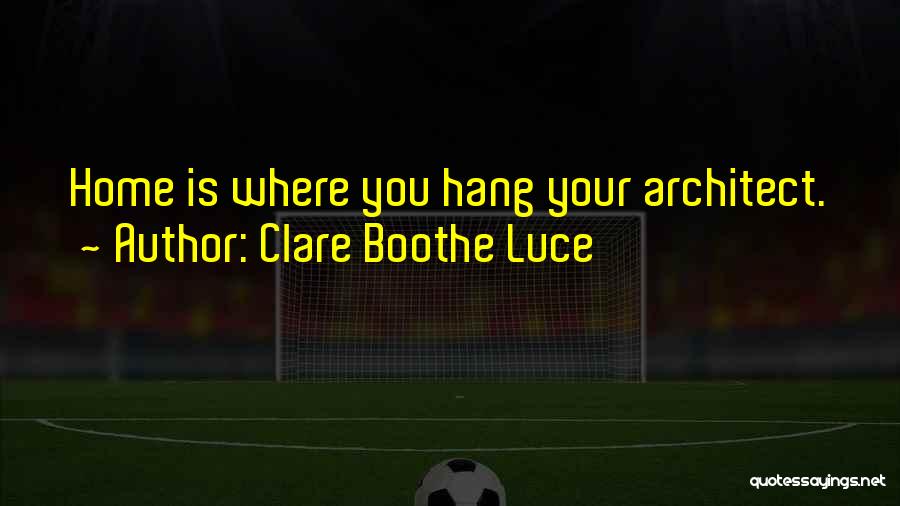 Clare Boothe Luce Quotes 1193490