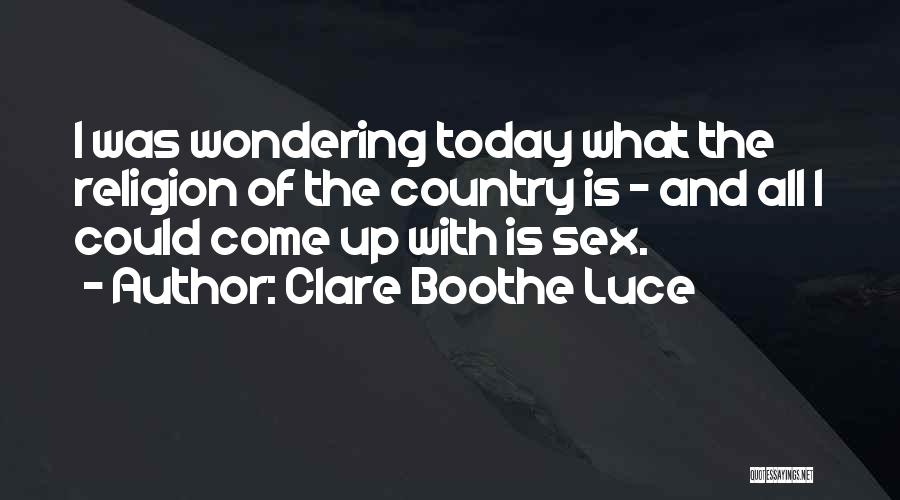 Clare Boothe Luce Quotes 1604355