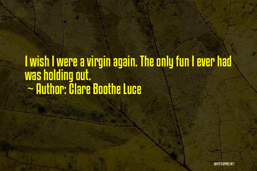 Clare Boothe Luce Quotes 2065226