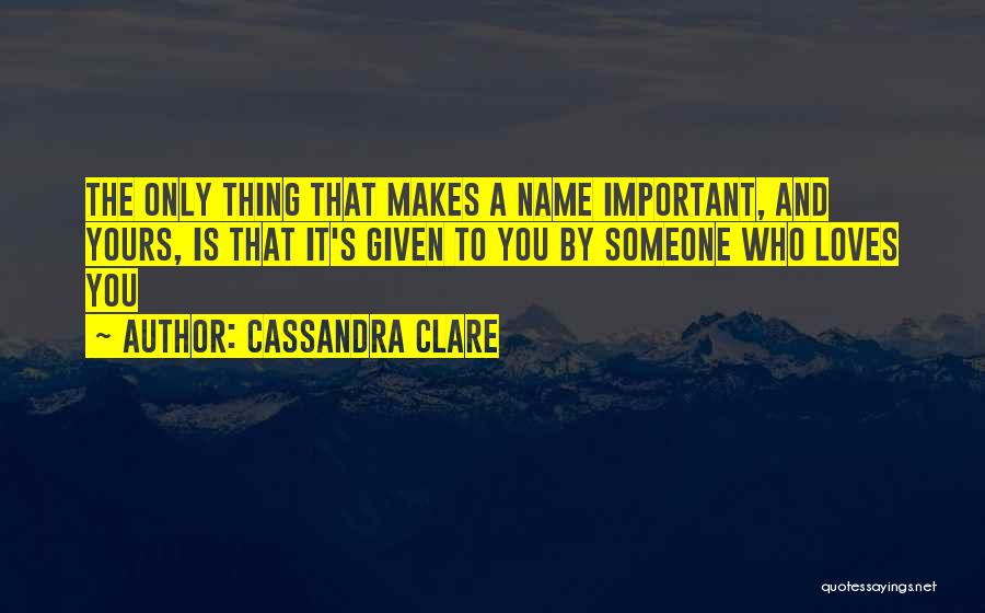 Clare Cassandra Quotes By Cassandra Clare