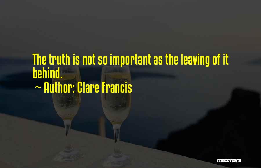 Clare Francis Quotes 1661126