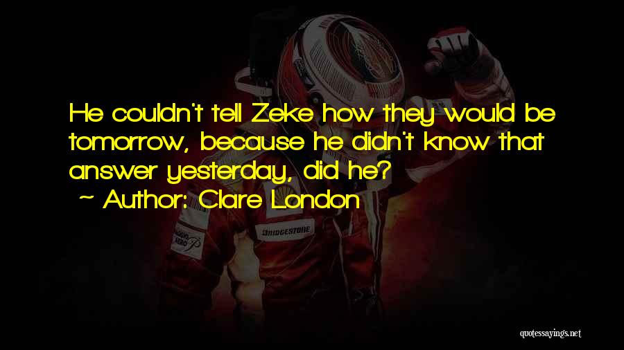 Clare London Quotes 2161863