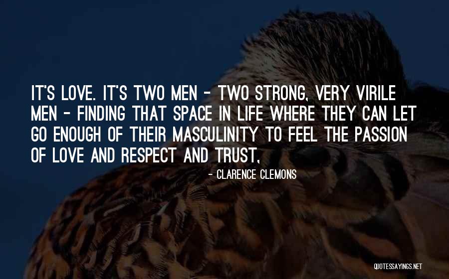 Clarence Clemons Quotes 1101377