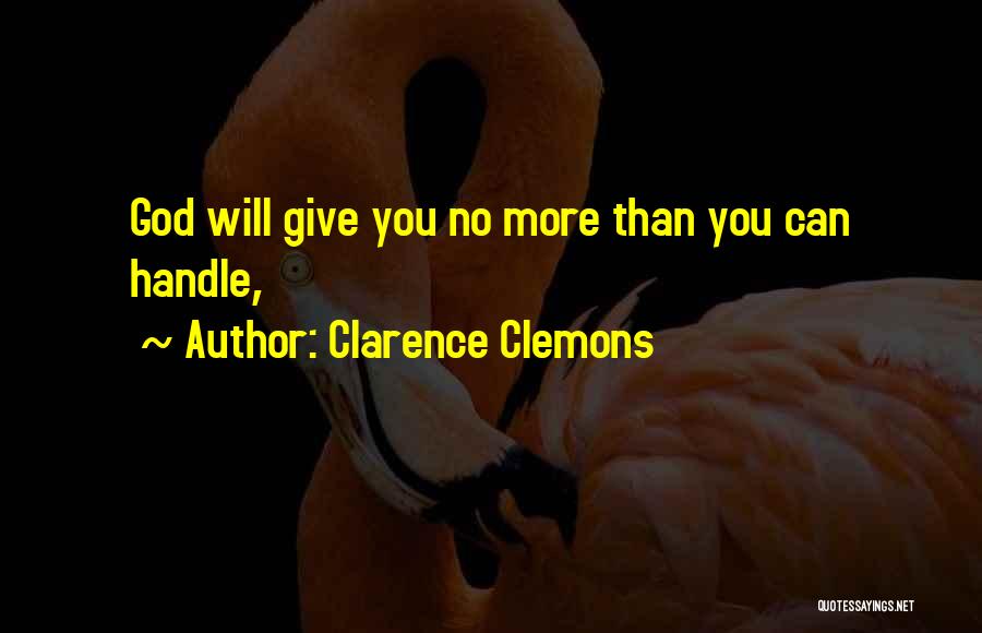 Clarence Clemons Quotes 1857994