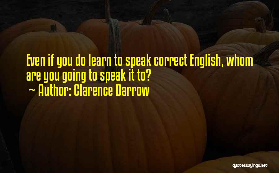 Clarence Darrow Quotes 1606943