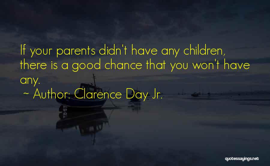 Clarence Day Jr. Quotes 209009