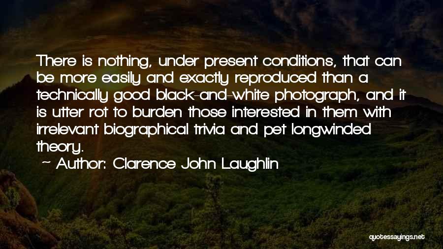 Clarence John Laughlin Quotes 648372