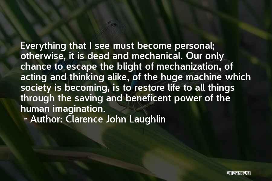 Clarence John Laughlin Quotes 849048