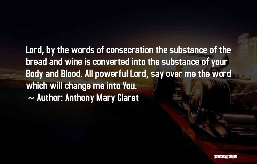 Claret Quotes By Anthony Mary Claret