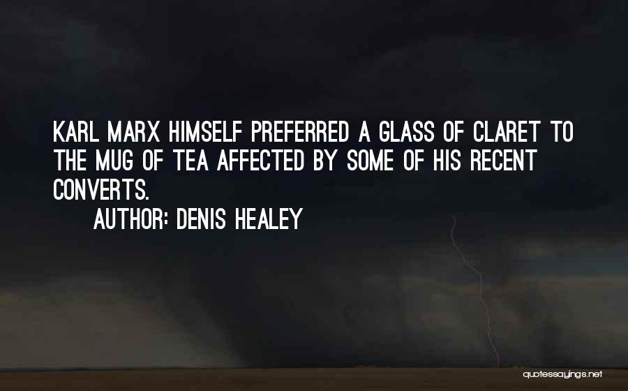 Claret Quotes By Denis Healey