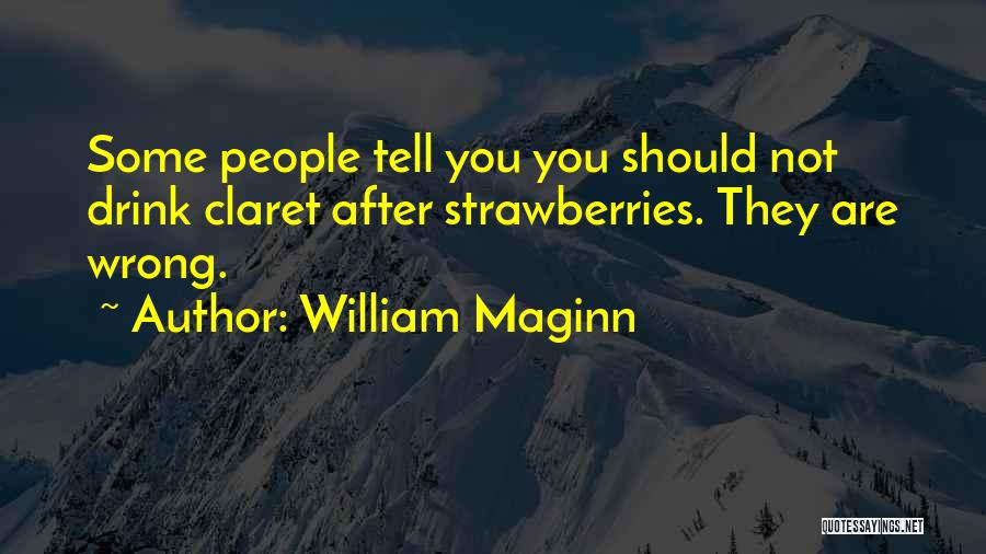 Claret Quotes By William Maginn