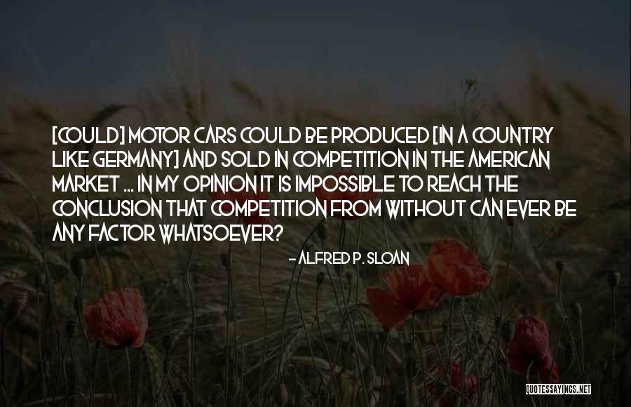 Claridy Cpr Quotes By Alfred P. Sloan Claridy Cpr Quotes By Alfred P. Sloan