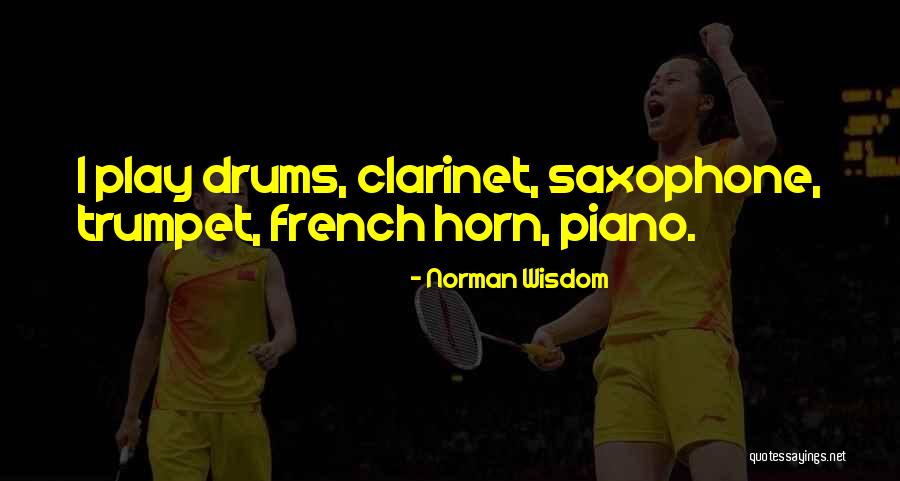 Clarinet Best Quotes By Norman Wisdom Clarinet Best Quotes By Norman Wisdom