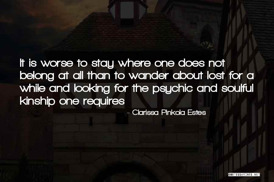 Clarissa Estes Pinkola Quotes By Clarissa Pinkola Estes Clarissa Estes Pinkola Quotes By Clarissa Pinkola Estes