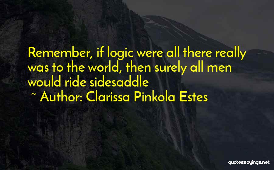 Clarissa Pinkola Quotes By Clarissa Pinkola Estes