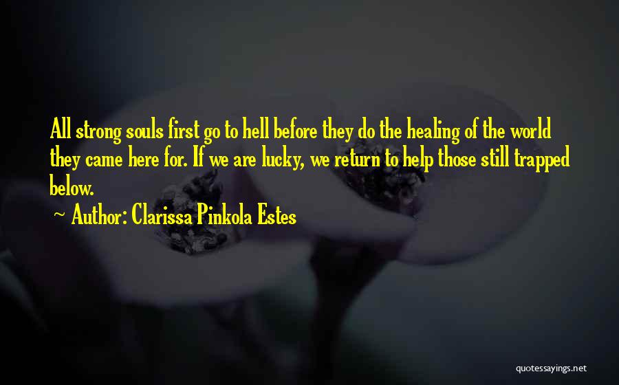 Clarissa Pinkola Quotes By Clarissa Pinkola Estes