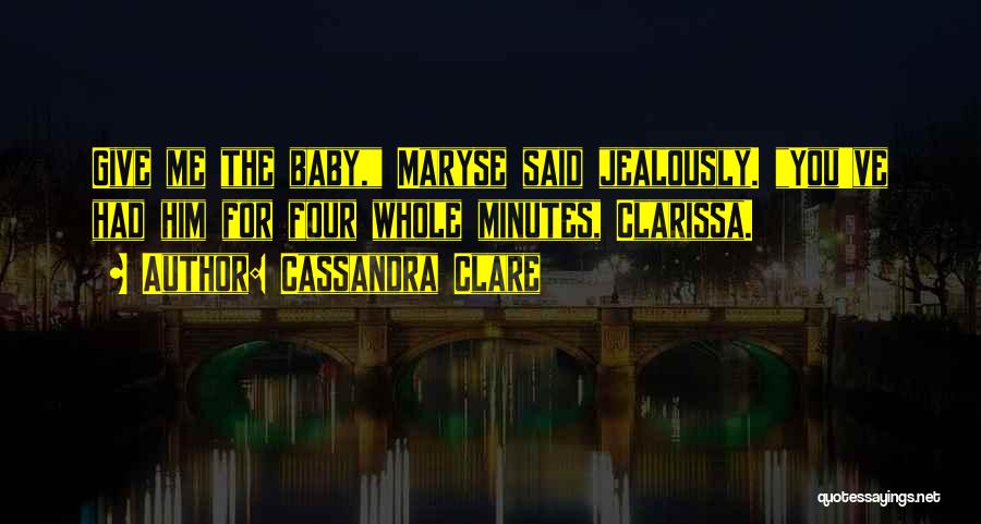 Clarissa Quotes By Cassandra Clare