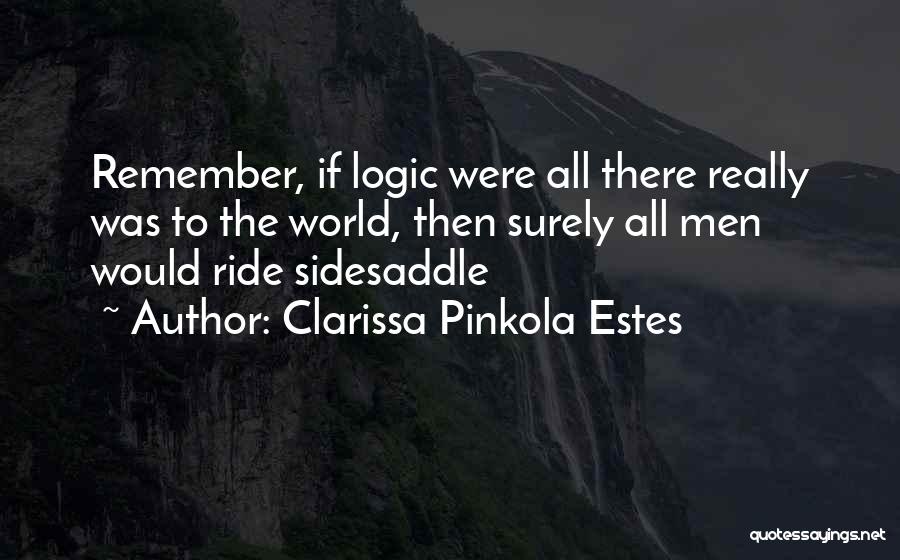 Clarissa Quotes By Clarissa Pinkola Estes