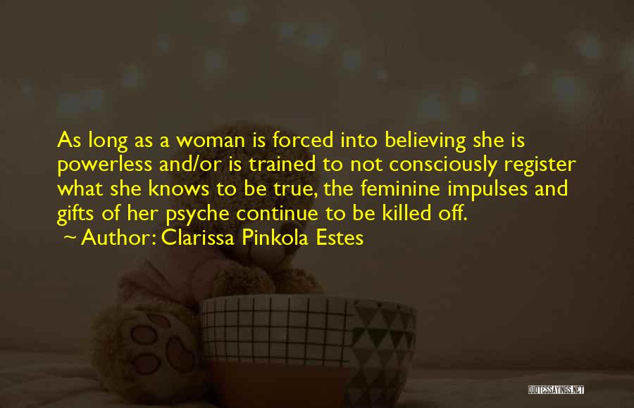 Clarissa Quotes By Clarissa Pinkola Estes